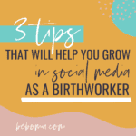 tips help you grow social media birth worker