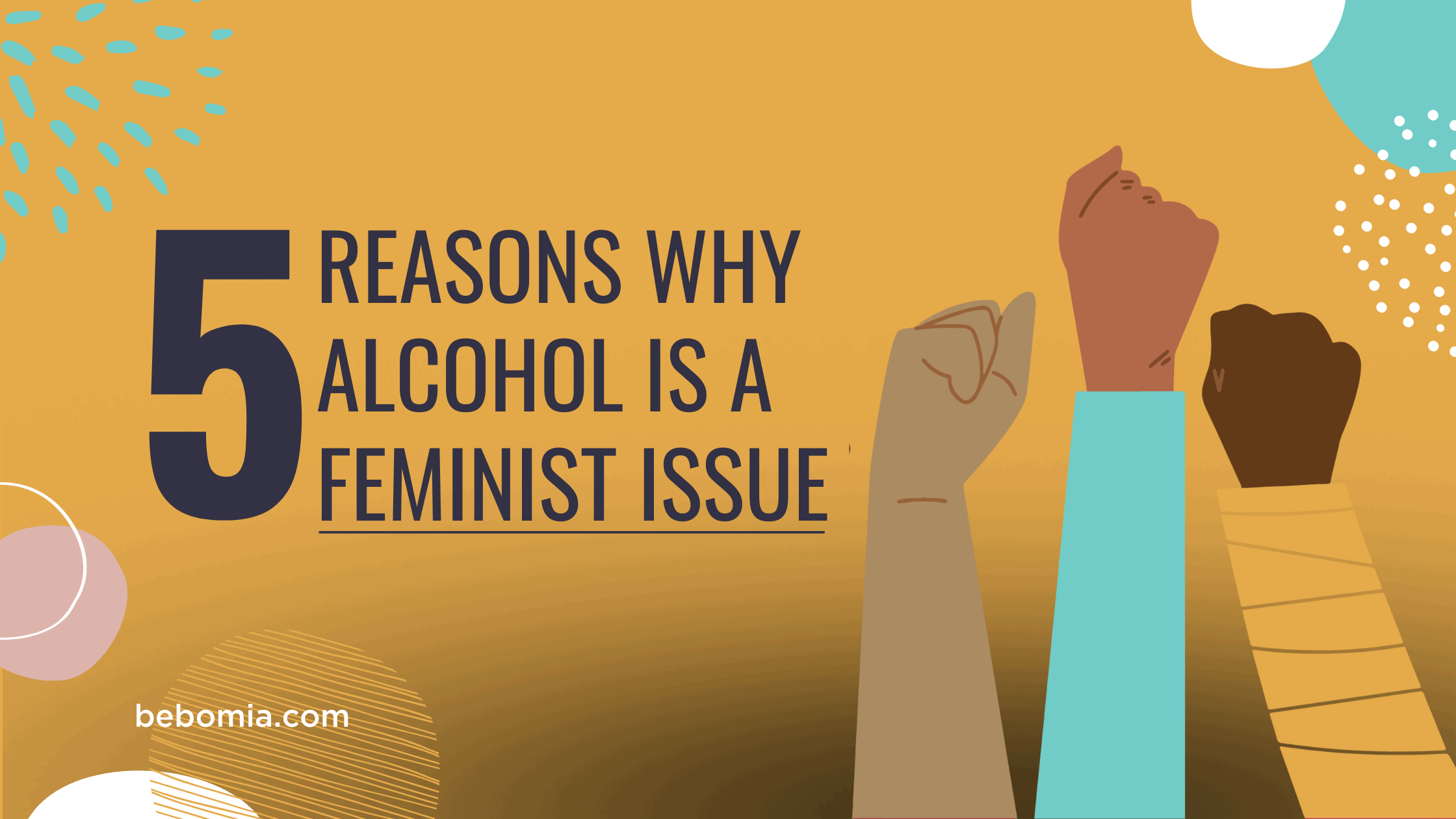 5 Reasons Why Alcohol Is a Feminist Issue