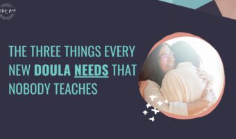 three things doulas need