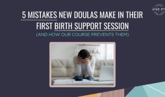 5 Mistakes New Doulas Make