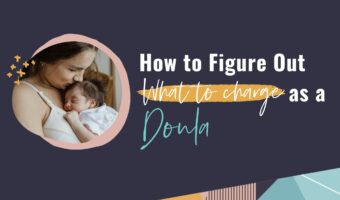 doula training,online doula training,doula certification,what to charge,setting your prices,how much should a doula charge,job as a doula,doula in training