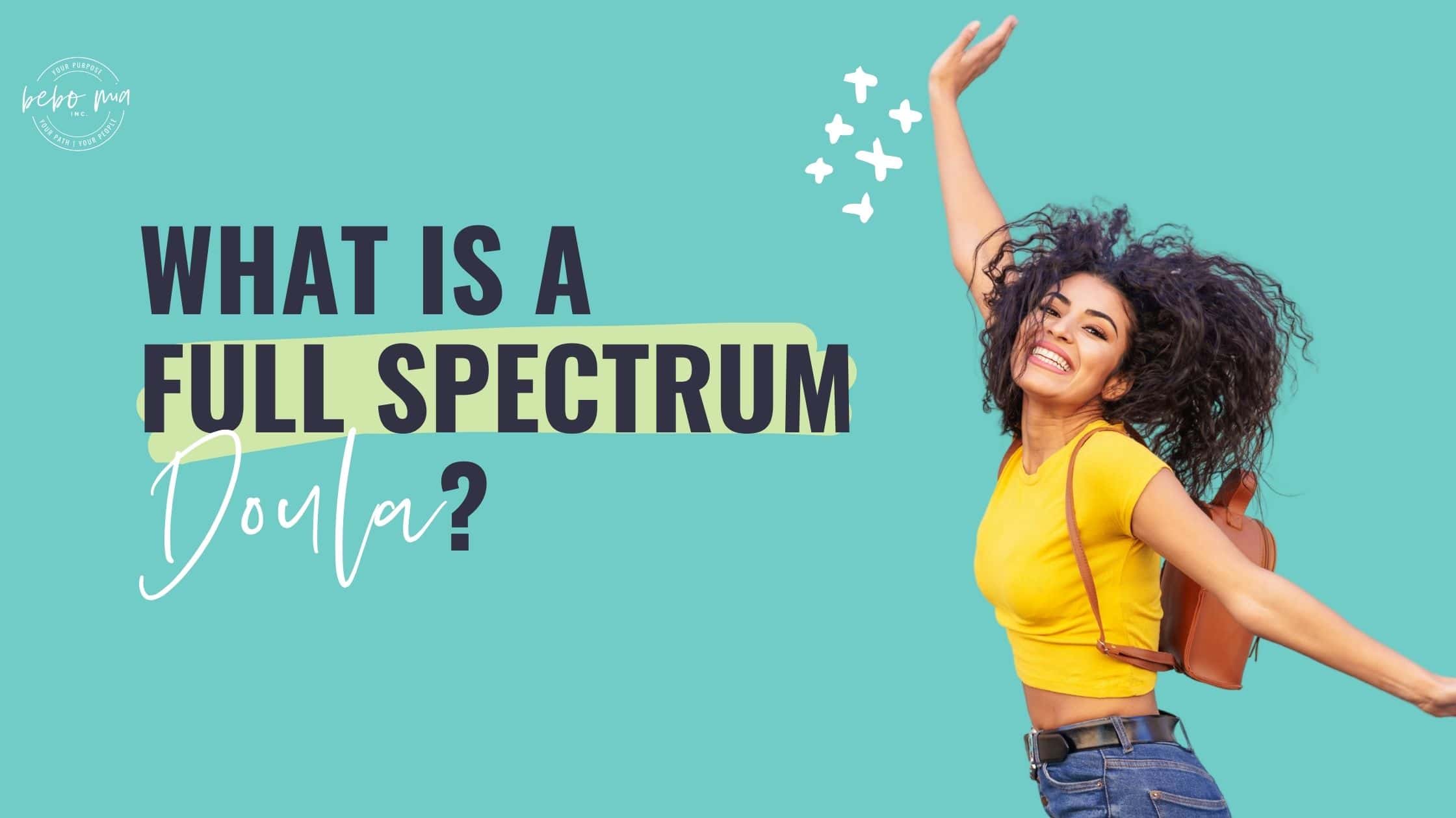 What Is a Full Spectrum Doula?