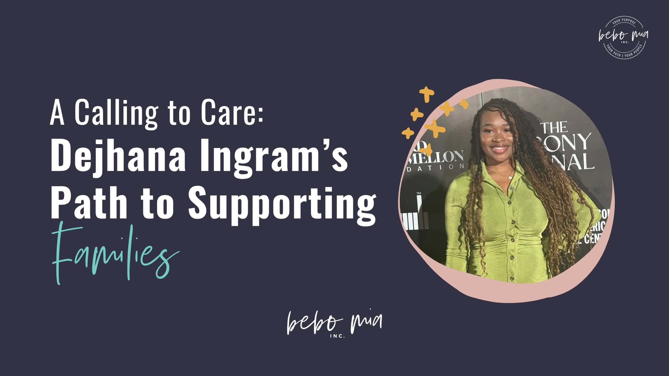 A Calling to Care: Dejhana Ingram’s Path to Supporting Families