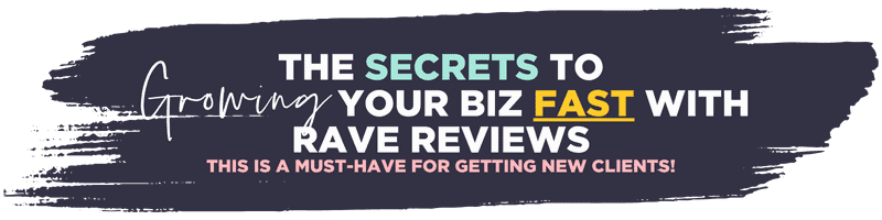 The Secrets to Growing Your Biz FAST With Rave Reviews