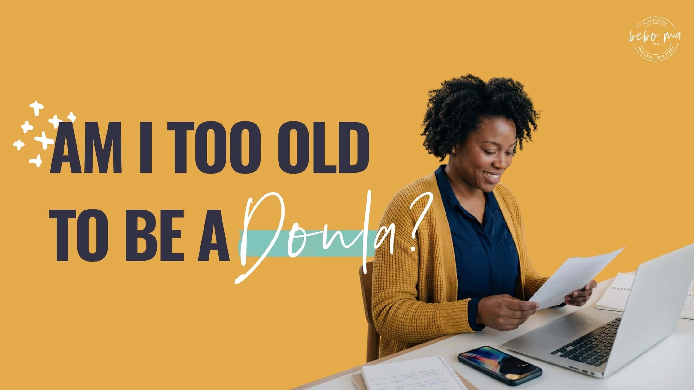 am I too old to be a doula?