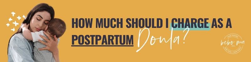 How much should I charge as a postpartum doula? banner