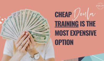 Doula training,Doula certification,Online doula training,Doula school,Birth doula,Postpartum doula,Full spectrum doula,Doula business,Weekend trainings are not good,Cheap doula training
