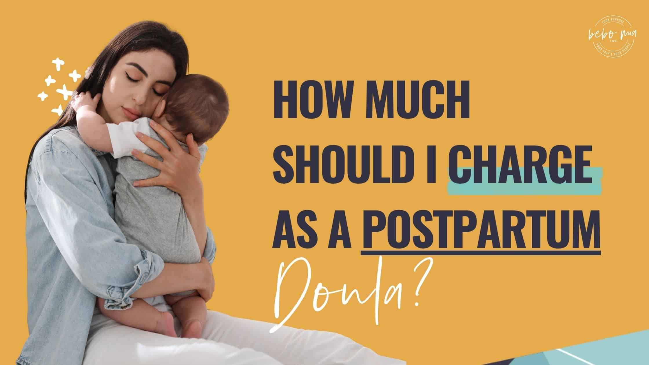 How much should I charge as a postpartum doula?
