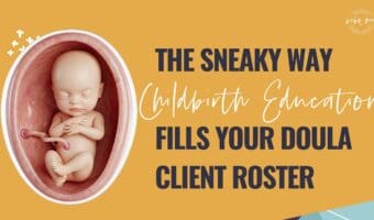 childbirth educator certification,doula clients,doula business,online doula training,birth doula,doula school,how to get doula clients,CBE certification