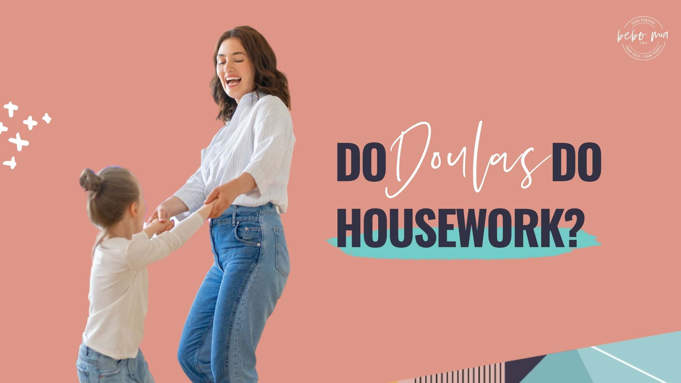 Do doulas do housework?
