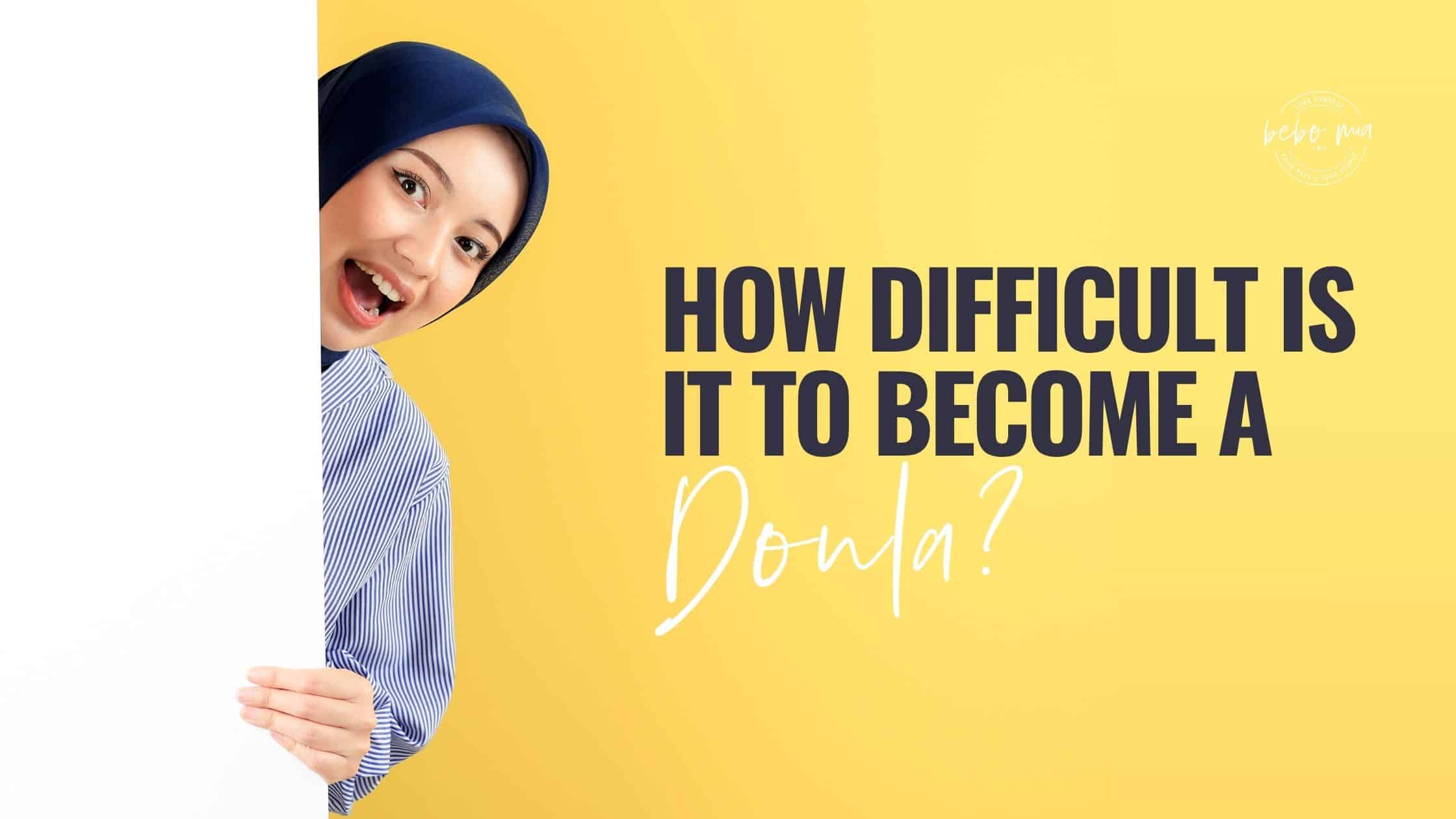 How Difficult Is It to Become a Doula?