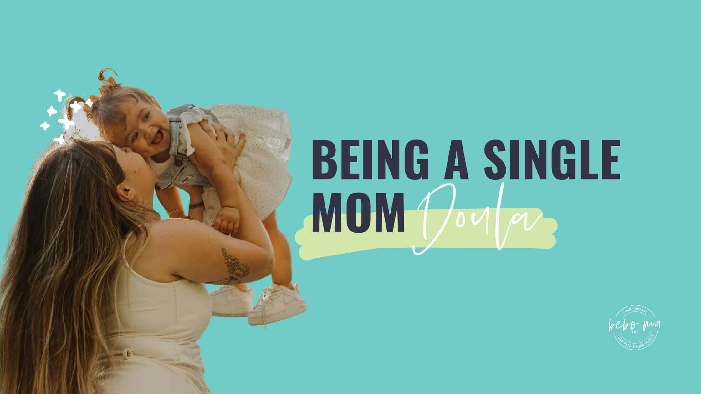 Being a Single Mom Doula