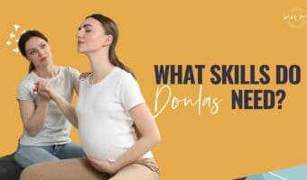 doula skills,skills needed to be a doula,birth doula skills,what skills do doulas need,doula training,online doula training,becoming a doula