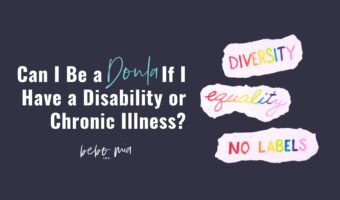 can I be a doula with a disability,doula with chronic illness,doula with disability,doula training online,becoming a doula,doula school,full spectrum doula