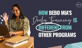 bebo mia doula training,best doula training program,full spectrum doula training,doula certification,online doula training,doula career,doula school,becoming a doula,fertility doula training,postpartum doula training,birth doula training