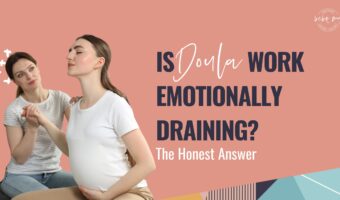 is doula work emotionally draining,doula burnout,doula mental health,birth doula self care,doula work,doula sustainability,doula training,doula business,online doula training
